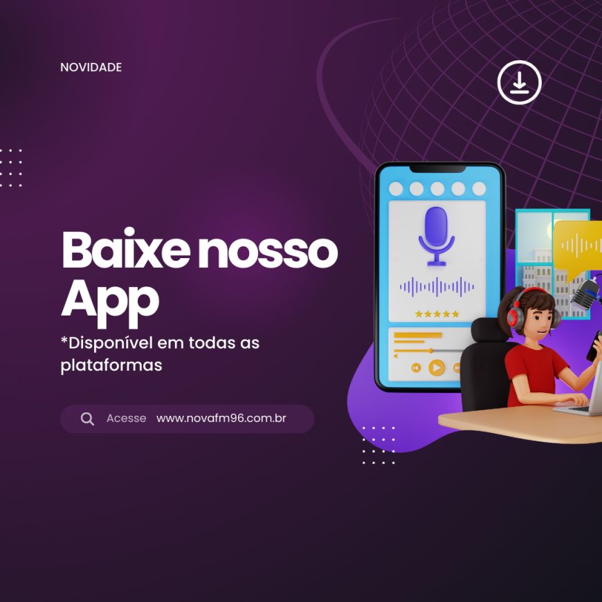 Já está disponível o novo Aplicativo Nova Fm 96.1 para celulares Android e Iphones