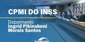 Ao vivo: CPMI do INSS ouve Ingrid Pikinskeni Morais Santos, ligada à Conafer – 23/2/26
