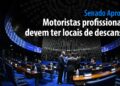 Senado Aprova: Motoristas profissionais devem ter locais de descanso