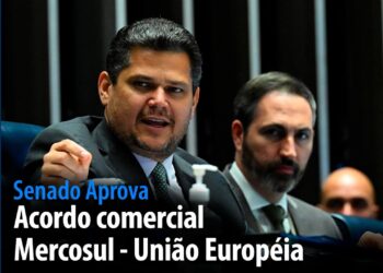 Senado Aprova: Acordo comercial Mercosul-União Europeia
