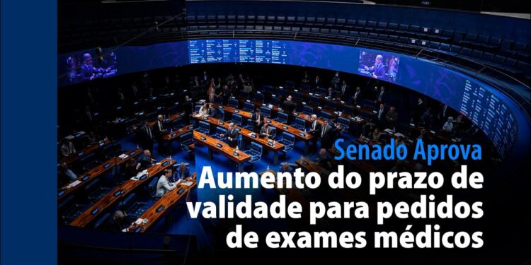 Senado Aprova: Aumento do prazo de validade para pedidos de exames médicos