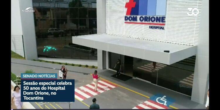Sessão do Senado homenageou Hospital Dom Orione, do Tocantins