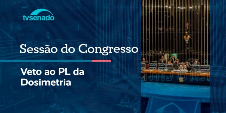 Congresso analisa veto ao projeto da dosimetria – 30/4/26