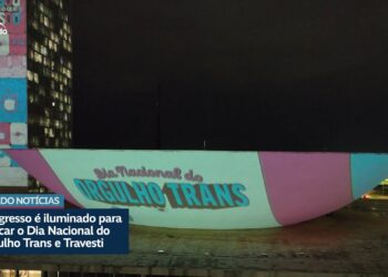 Congresso é iluminado para marcar Dia Nacional do Orgulho Trans e Travesti