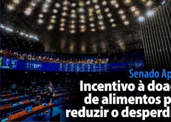 Senado Aprova: Incentivo à doação de alimentos para reduzir o desperdício