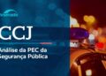 Vídeo: CCJ vota da PEC da Segurança Pública – 14/10/26